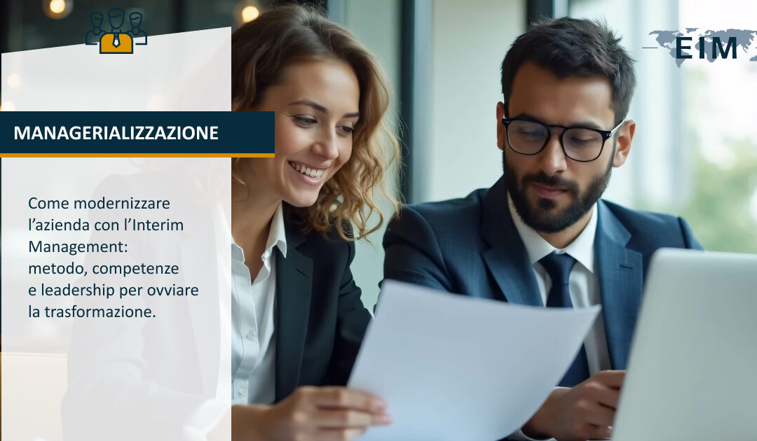Modernizzare un’azienda imprenditoriale: i vantaggi dell’Interim Management