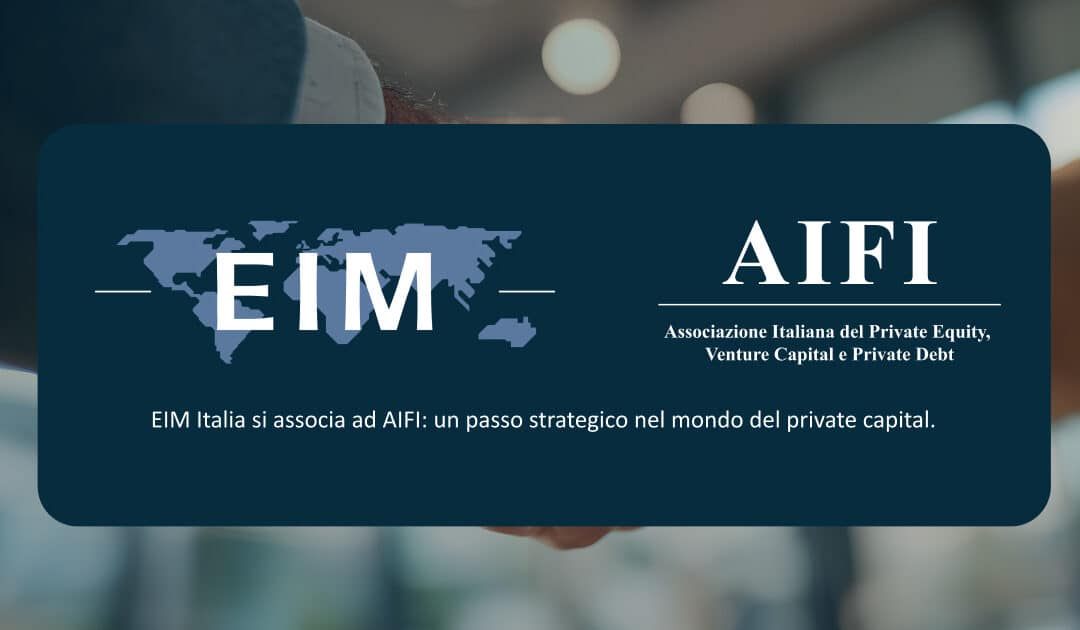 EIM Italia si associa ad AIFI: un passo strategico nel mondo del private capital