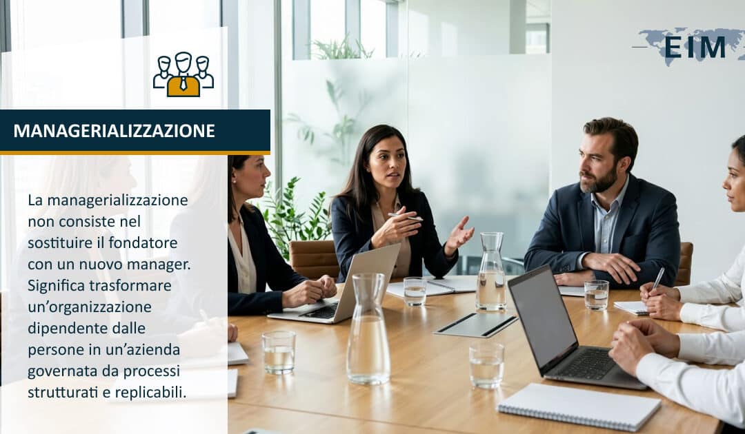 Dalle persone ai processi: perché la managerializzazione non coincide con la sostituzione dell’imprenditore
